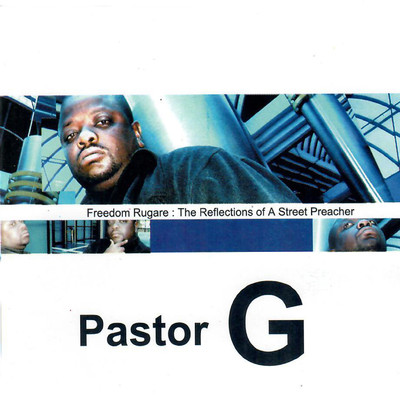 アルバム/Freedom Rugare: The Reflections of A Street Preacher/Pastor G