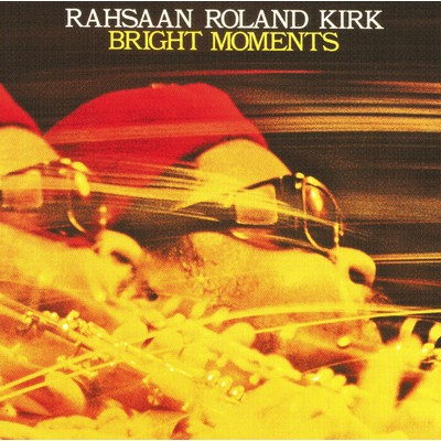 アルバム/Bright Moments/Rahsaan Roland Kirk
