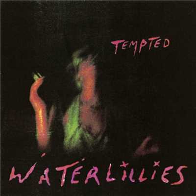 Tempted/Waterlillies