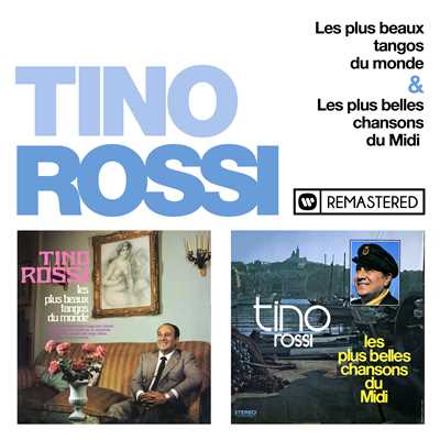 アルバム/Les plus beaux tangos du monde ／ Les plus belles chansons du Midi (Remasterise en 2018)/Tino Rossi