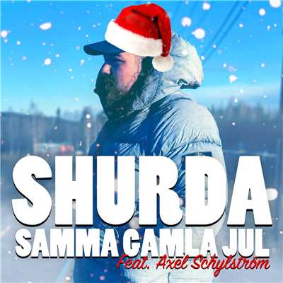 Samma Gamla Jul (feat. Axel Schylstrom)/Shurda