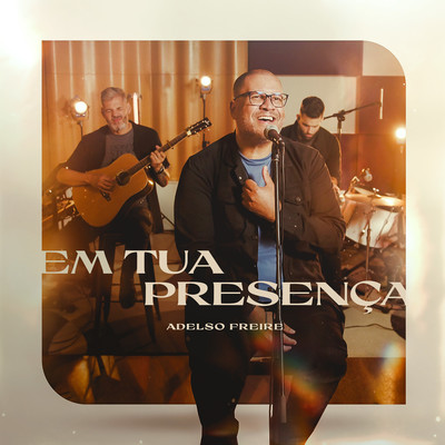 アルバム/Em Tua Presenca/Adelso Freire