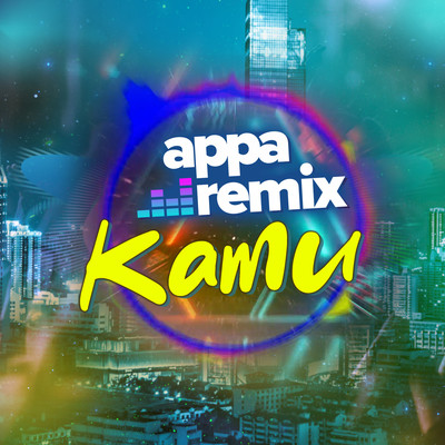 Kamu/Appa Remix