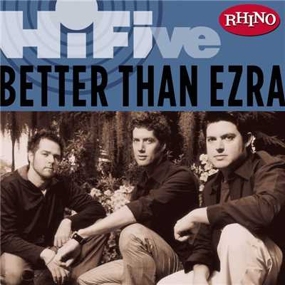 アルバム/Rhino Hi-Five: Better Than Ezra/Better Than Ezra