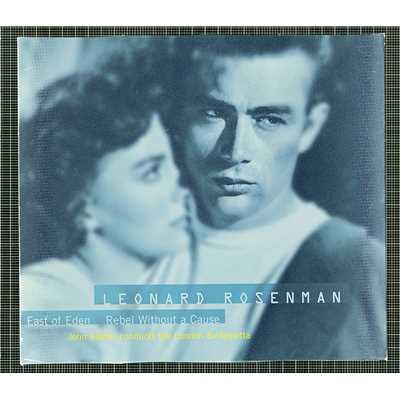 The Film Music Of Leonard Rosenman: East Of Eden, Rebel Without A Cause/John Adams／London Sinfonietta