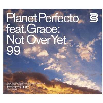 シングル/Not over yet '99 (feat. Grace) [Breeder's It Is Now Remix]/Planet Perfecto
