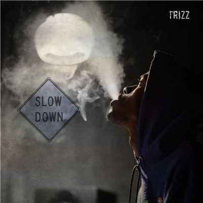 シングル/Slow Down/Trizz