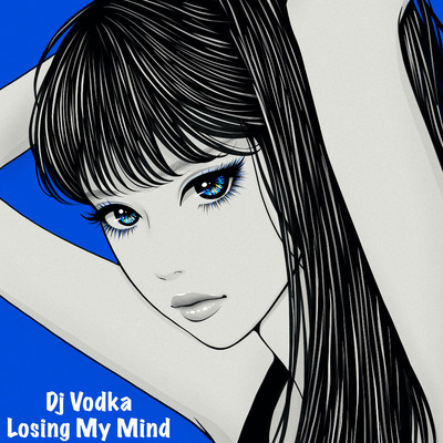 シングル/Losing My Mind/Dj Vodka