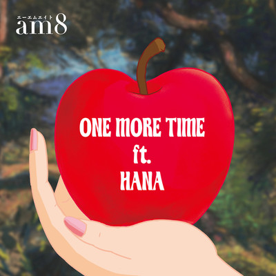 シングル/One More Time(ft. HANA)/am8