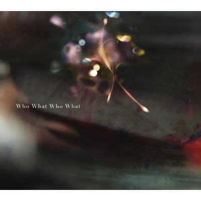 シングル/Who What Who What -Movie edit- (“劇場版PSYCHO-PASS サイコパス”主題歌)/凛として時雨