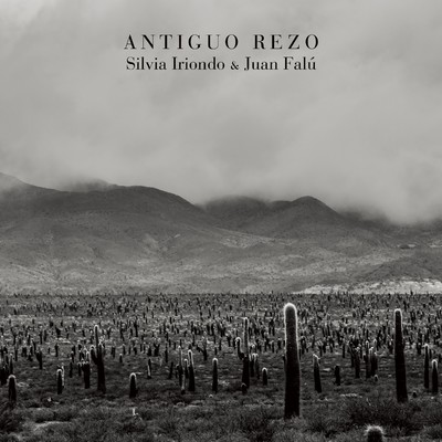 Antiguo Rezo/Silvia Iriondo & Juan Falu