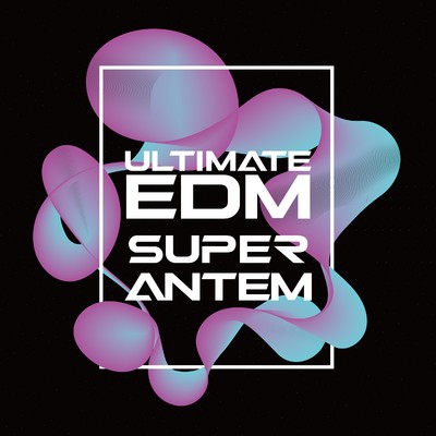 アルバム/ULTIMATE EDM SUPER ANTHEM/Mee