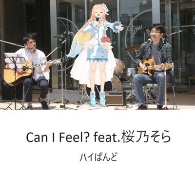 Can I Feel？ (feat. 桜乃そら)/ハイばんど