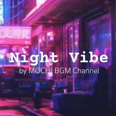 Night Vibes - chill beats/MOCHI BGM channel