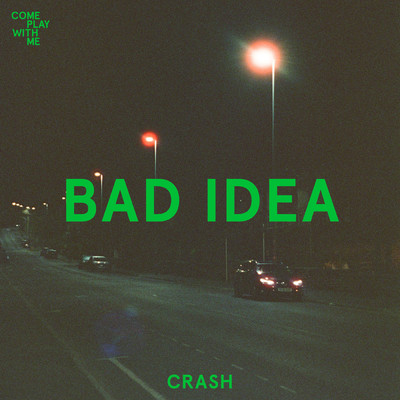 Crash/Bad Idea