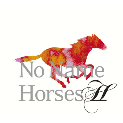 オーケー、ジャスト・ワン・ラスト・チャンス！/No Name Horses