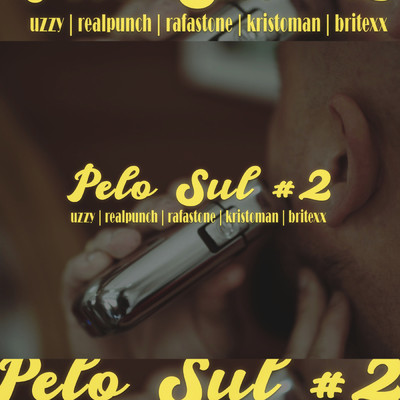 Pelo Sul #2 (featuring RealPunch, RafaStone, Kristoman, Britexx)/Uzzy