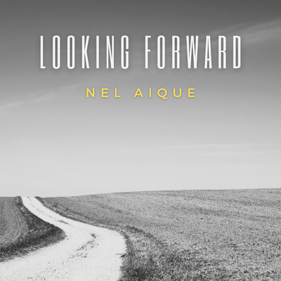 Looking Forward/Nel Aique