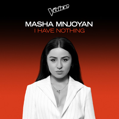 シングル/I Have Nothing (The Voice Australia 2020 Performance ／ Live)/Masha Mnjoyan