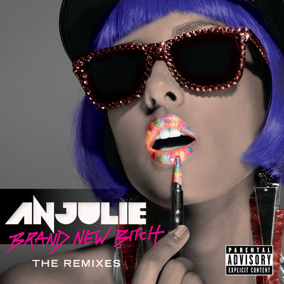 Brand New Bitch (Explicit) (The Remixes)/アンジュリー