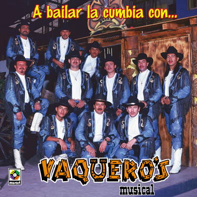 アルバム/A Bailar La Cumbia Con Vaquero's Musical/Vaquero's Musical