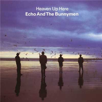 Heaven up Here/Echo & The Bunnymen