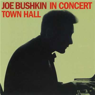 Joe Bushkin In Concert: Town Hall/Joe Bushkin