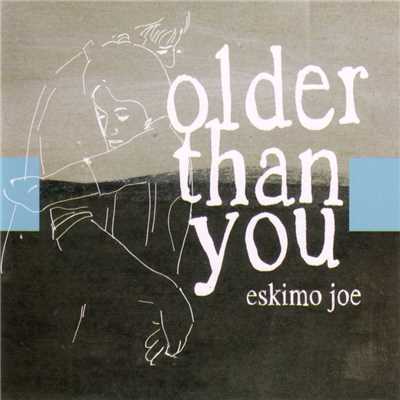 アルバム/Older Than You/Eskimo Joe