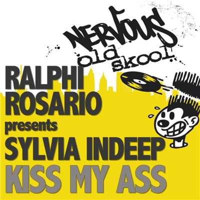 シングル/Kiss My Ass (Big Noise Mix)/Ralphi Rosario Pres Sylvia Indeep