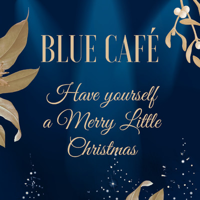 シングル/Have Yourself a Merry Little Christmas/Blue Cafe