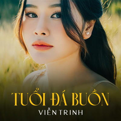 シングル/Tuoi Da Buon/Vien Trinh