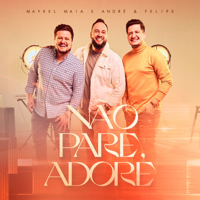 アルバム/Nao Pare, Adore (feat. Andre e Felipe)/Maykel Maia