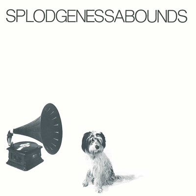 Splodgenessabounds (Expanded Version)/Splodgenessabounds