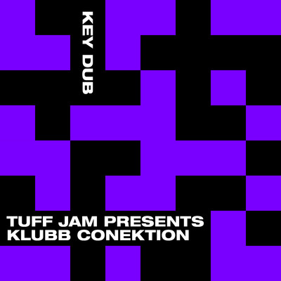 Key Dub (Tuff Jam Presents Klubb Conektion) (Sunshine's Key Groove)/Tuff Jam & Klubb Conektion