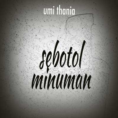 Sebotol Minuman/Umi Thania