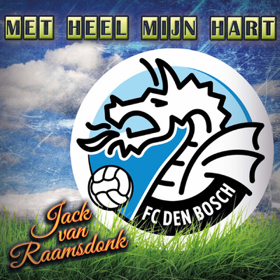 Met Heel Mijn Hart (Clublied FC Den Bosch)/Jack van Raamsdonk