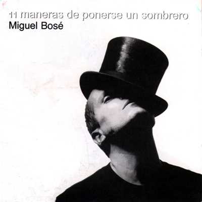 アルバム/11 Maneras De Ponerse Un Sombrero/Miguel Bose