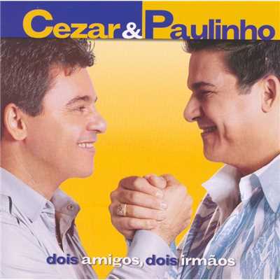 Dois Amigos, Dois Irmaos/Cezar & Paulinho
