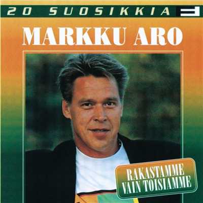 アルバム/20 Suosikkia ／ Rakastamme vain toisiamme/Markku Aro