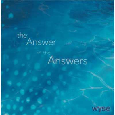 アルバム/The Answer In The Answers/wyse