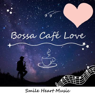 シングル/Bossa Cafe Love/Smile Heart Music