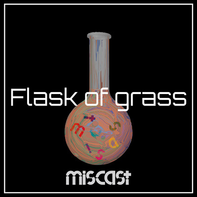 Flask of grass/miscast