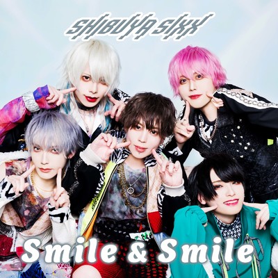 シングル/Smile & Smile/SHIBUYA SIXX