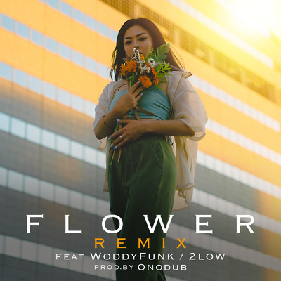 FLOWER (feat. WODDYFUNK & 2LOW) [Remix]/I-RING & ONODUB