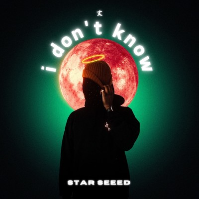 i don't know/STAR SEEED & 丈