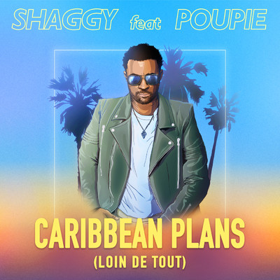 Caribbean Plans (featuring Poupie／Loin De Tout)/シャギー