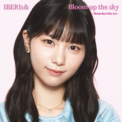 シングル/Bloom up the sky (IBERIs& ver.)/IBERIs&