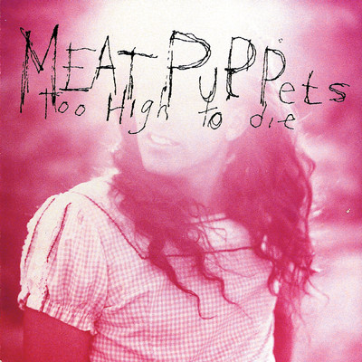 Evil Love/Meat Puppets