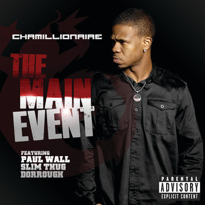 The Main Event (Explicit) (featuring Paul Wall, Slim Thug, Dorrough)/カミリオネア