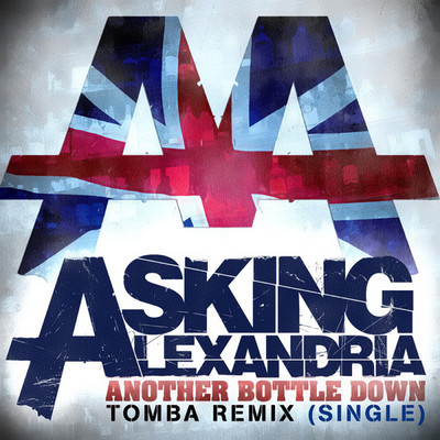 Another Bottle Down (Explicit) (Tomba Remix)/Asking Alexandria